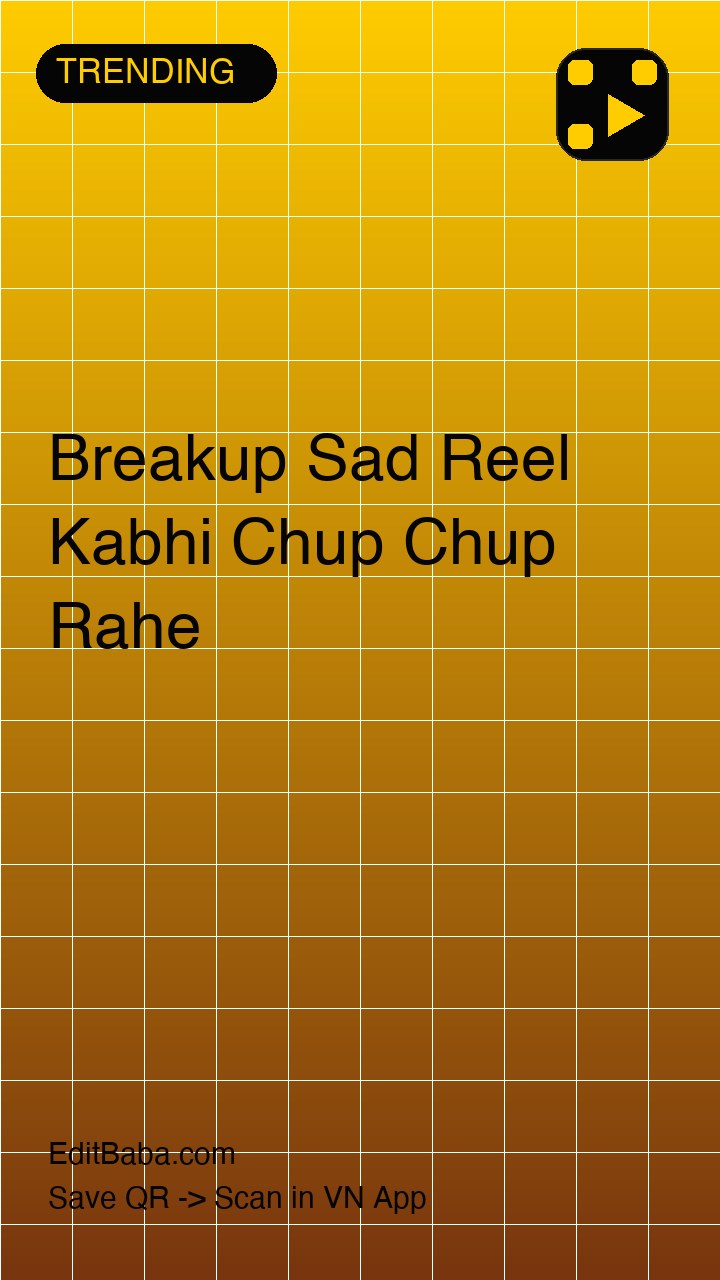 Breakup Sad Reel Kabhi Chup Chup Rahe VN code template preview