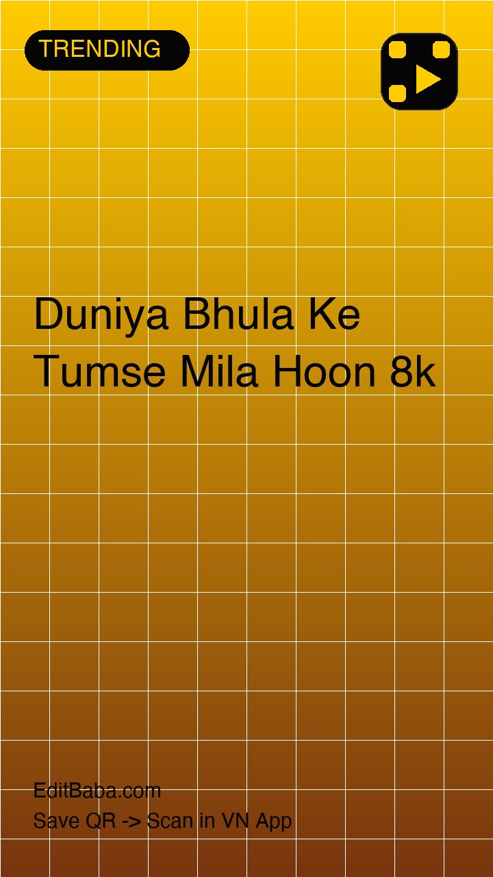 Duniya Bhula Ke Tumse Mila Hoon 8k VN code template preview