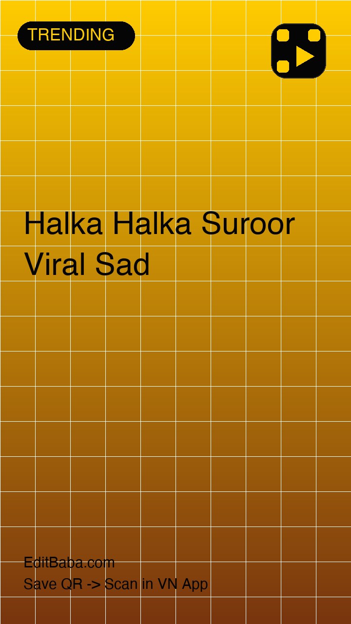 Halka Halka Suroor Viral Sad VN code template preview