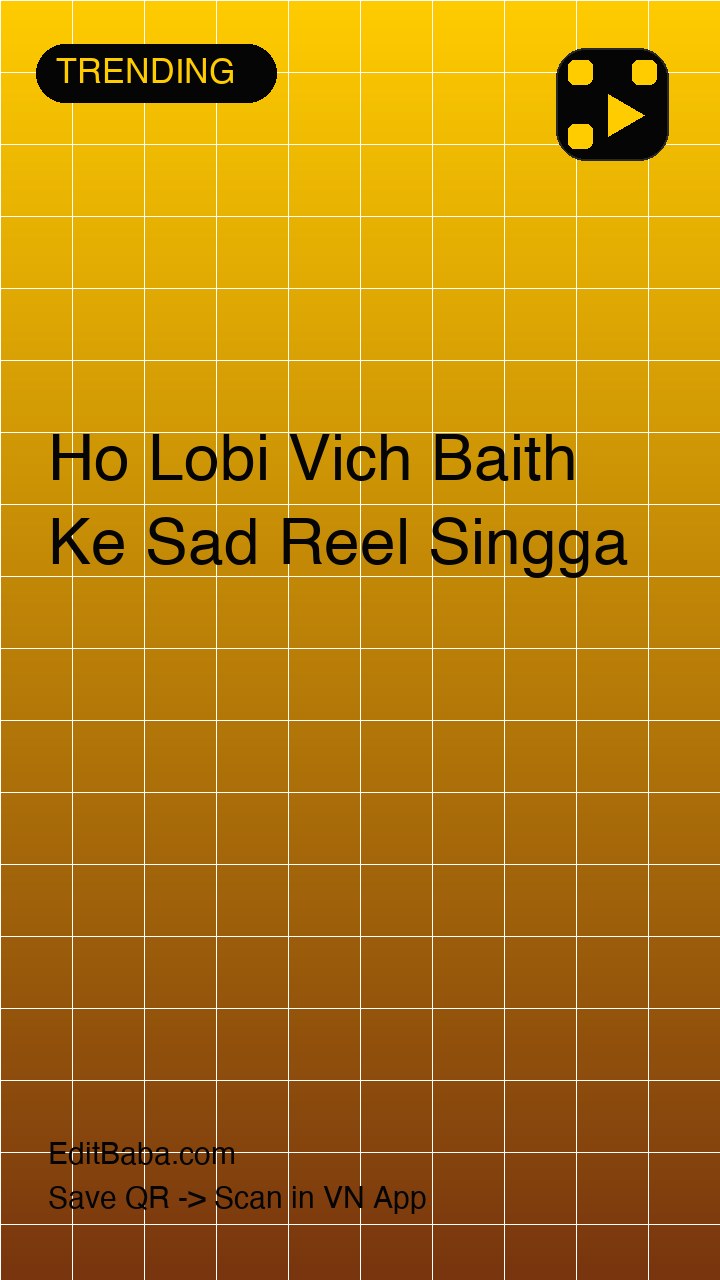 Ho Lobi Vich Baith Ke Sad Reel Singga VN code template preview