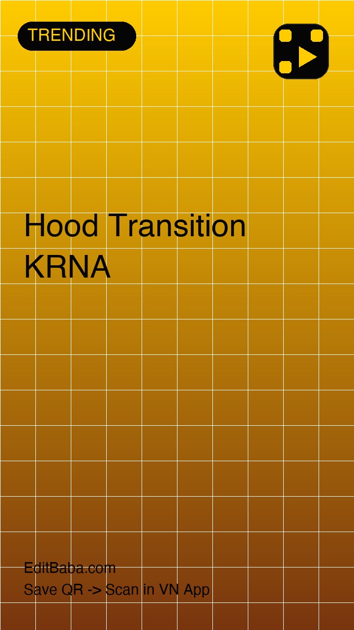 Hood Transition KRNA VN code template preview
