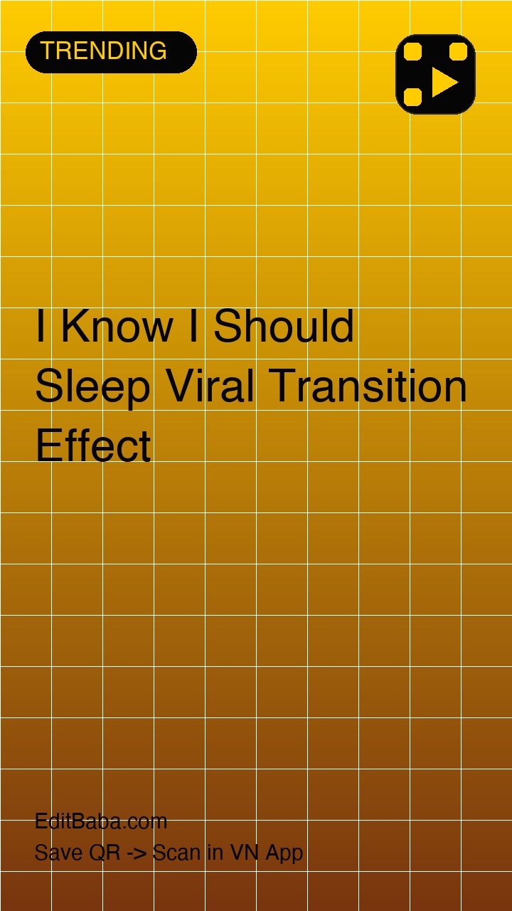 I Know I Should Sleep Viral Transition Effect VN code template preview