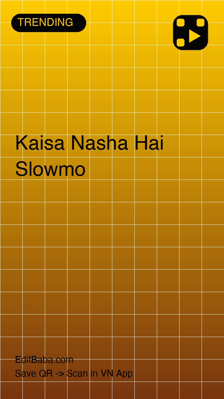Kaisa Nasha Hai Slowmo VN code template preview