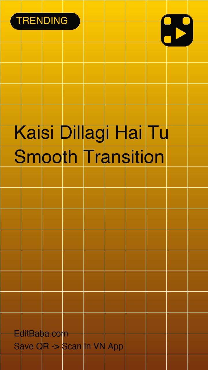 Kaisi Dillagi Hai Tu Smooth Transition VN code template preview