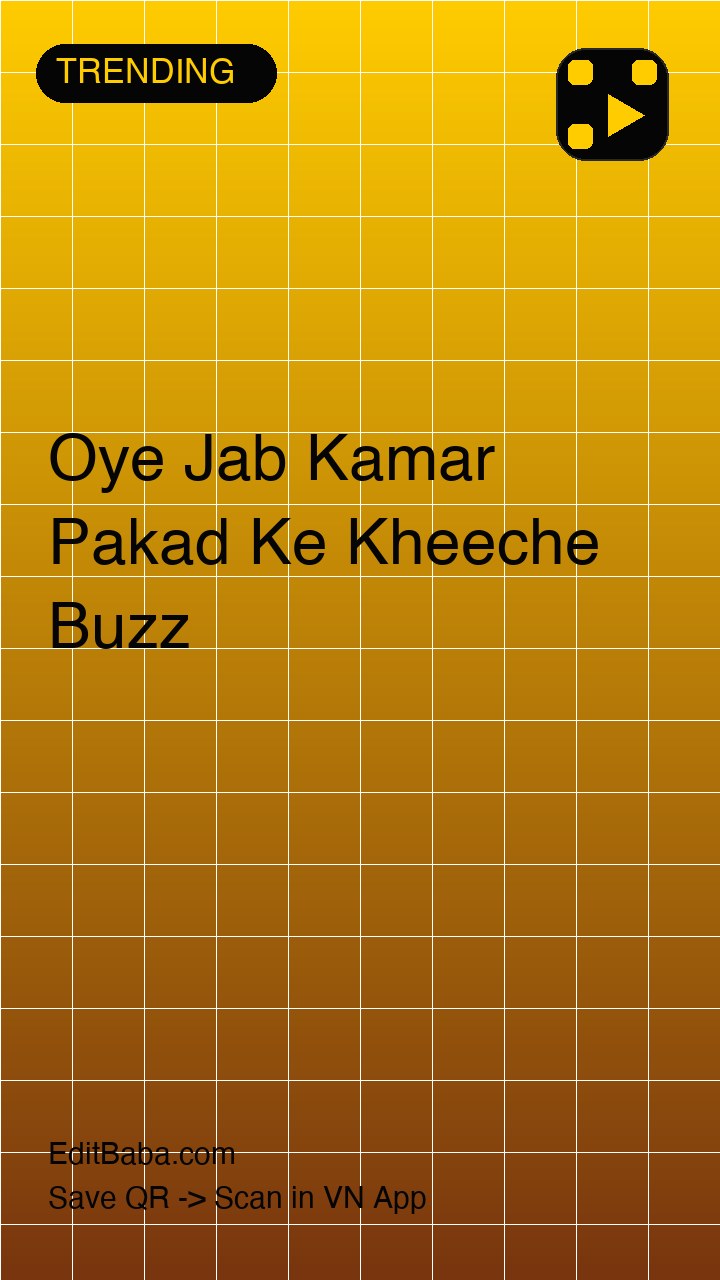 Oye Jab Kamar Pakad Ke Kheeche Buzz VN code template preview