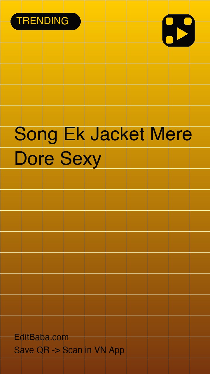 Song Ek Jacket Mere Dore Sexy VN code template preview