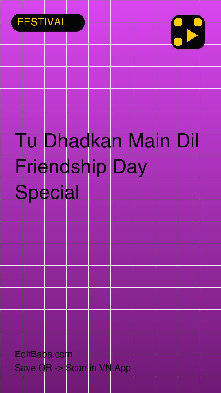 Tu Dhadkan Main Dil Friendship Day Special VN code template preview