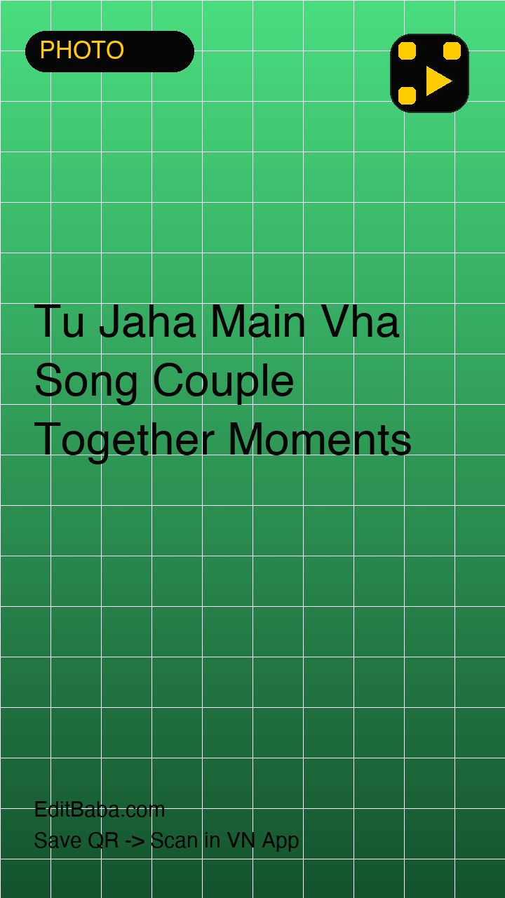 Tu Jaha Main Vha Song Couple Together Moments VN code template preview